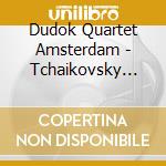Dudok Quartet Amsterdam - Tchaikovsky String Quartets Vol. 1 cd