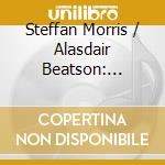Steffan Morris / Alasdair Beatson: Brahms Cello Sonatas / Stanford Ballata cd