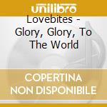 Lovebites - Glory, Glory, To The World cd