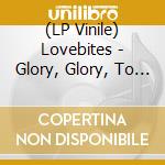 (LP Vinile) Lovebites - Glory, Glory, To The World lp vinile