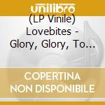 (LP Vinile) Lovebites - Glory, Glory, To The World vinile