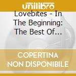 Lovebites - In The Beginning: The Best Of 2017-2021 (2 Cd) cd