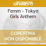 Femm - Tokyo Girls Anthem cd