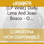 (LP Vinile) Dudu Lima And Joao Bosco - O Ronco Da Cuica/Incompatibilidade De Geni vinile