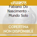 Fabiano Do Nascimento - Mundo Solo cd