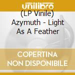 (LP Vinile) Azymuth - Light As A Feather vinile