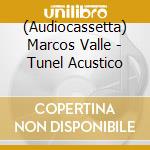 (Audiocassetta) Marcos Valle - Tunel Acustico cd