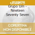 Grupo Um - Nineteen Seventy Seven cd