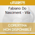Fabiano Do Nasciment - Vila cd