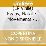 (LP Vinile) Evans, Natalie - Movements - Maroon Vinyl vinile