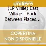 (LP Vinile) East Village - Back Between Places (7') vinile