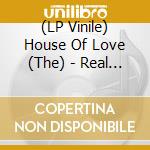 (LP Vinile) House Of Love (The) - Real Animal (White 7