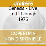 Genesis - Live In Pittsburgh 1976 cd