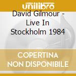 David Gilmour - Live In Stockholm 1984 cd