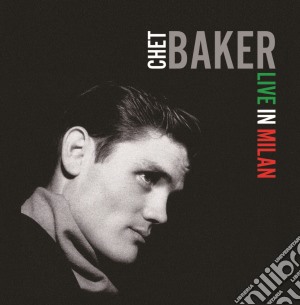 (LP Vinile) Chet Baker - Live In Milan lp vinile