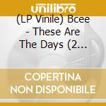 (LP Vinile) Bcee - These Are The Days (2 Lp) vinile