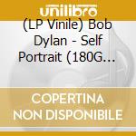 (LP Vinile) Bob Dylan - Self Portrait (180G Pressing) (2 Lp) vinile