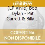 (LP Vinile) Bob Dylan - Pat Garrett & Billy The Kid (180G Pressing) vinile