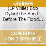 (LP Vinile) Bob Dylan/The Band - Before The Flood (2 Lp) vinile