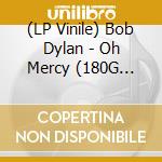 (LP Vinile) Bob Dylan - Oh Mercy (180G Pressing) vinile