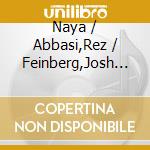 Naya / Abbasi,Rez / Feinberg,Josh Baaz - Charm cd