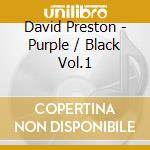 David Preston - Purple / Black Vol.1 cd