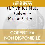 (LP Vinile) Matt Calvert - Million Seller (2 Lp) lp vinile