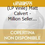(LP Vinile) Matt Calvert - Million Seller (2 Lp) vinile