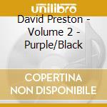 David Preston - Volume 2 - Purple/Black cd