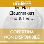 Jim Hart Cloudmakers Trio & Leo Genovese - A Drop Of Hope In The Ocean Of Uncertainty cd