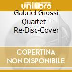 Gabriel Grossi Quartet - Re-Disc-Cover cd