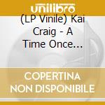 (LP Vinile) Kai Craig - A Time Once Forgotten vinile