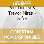 Paul Dunlea & Trevor Mires - Silfra cd