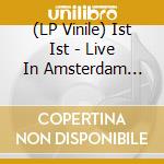 (LP Vinile) Ist Ist - Live In Amsterdam (Buttermilk Colour Vinyl) vinile