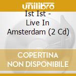 Ist Ist - Live In Amsterdam (2 Cd) cd