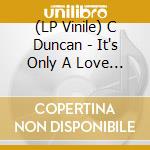 (LP Vinile) C Duncan - It's Only A Love Song (Pink Vinyl) vinile