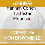 Hannah Cohen - Earthstar Mountain cd