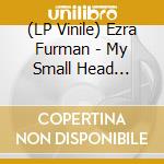 (LP Vinile) Ezra Furman - My Small Head (Coloured Vinyl) vinile