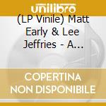 (LP Vinile) Matt Early & Lee Jeffries - A Tribute To The Flowers (Blue Marbled Vinyl) vinile