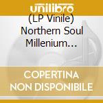 (LP Vinile) Northern Soul Millenium Classics Vol. 4 / Various (10 X 7') vinile