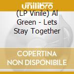 (LP Vinile) Al Green - Lets Stay Together vinile