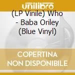 (LP Vinile) Who - Baba Oriley (Blue Vinyl) vinile