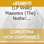(LP Vinile) Masonics (The) - Nothin' Shakin' But... [7 Inch] vinile