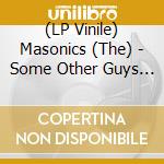 (LP Vinile) Masonics (The) - Some Other Guys [7 Inch] vinile