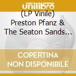 (LP Vinile) Preston Pfanz & The Seaton Sands - Return To Burnt Island vinile