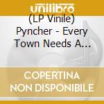 (LP Vinile) Pyncher - Every Town Needs A Stranger vinile