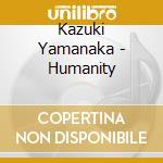 Kazuki Yamanaka - Humanity cd