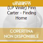(LP Vinile) Finn Carter - Finding Home vinile