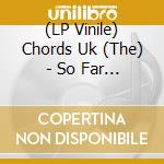 (LP Vinile) Chords Uk (The) - So Far Away Re-Imagined vinile