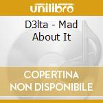 D3lta - Mad About It cd